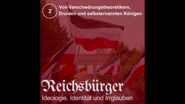 thumbnail of medium Episode 2: Von Verschwörungstheoretikern, Druiden und selbsternannten Königen