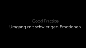 thumbnail of medium Good Practice: Umgang mit schwierigen Emotionen - 20 Minuten Version